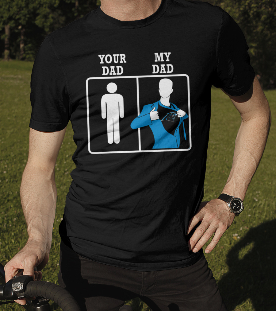 Your Dad My Dad Carolina Panthers T-Shirt