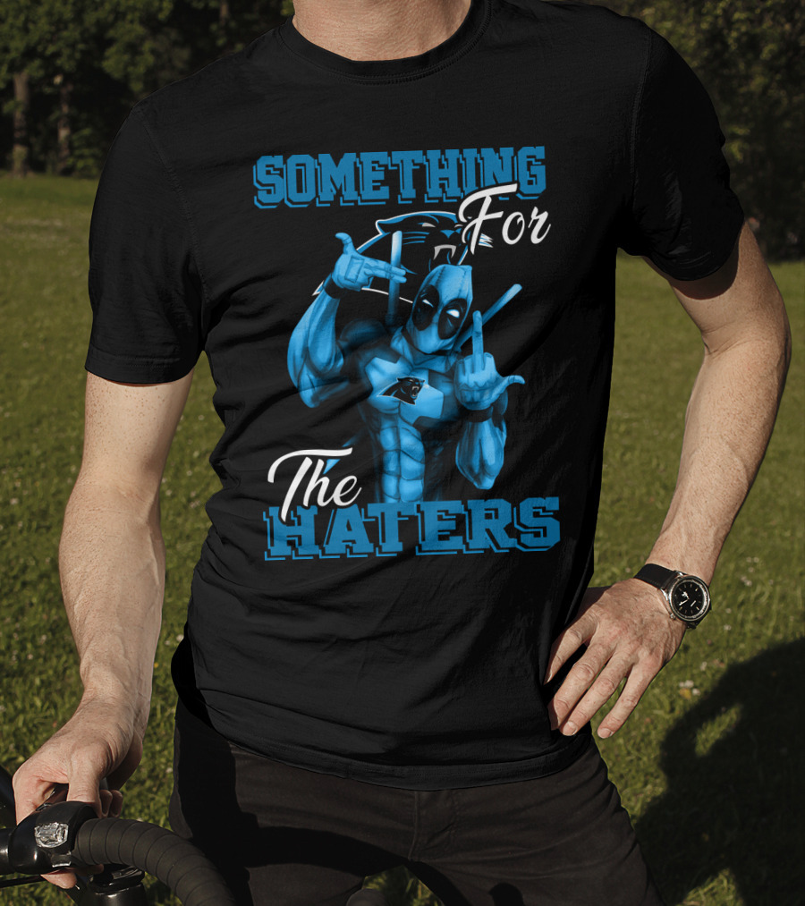 Carolina Panthers Something For The Haters T-Shirt