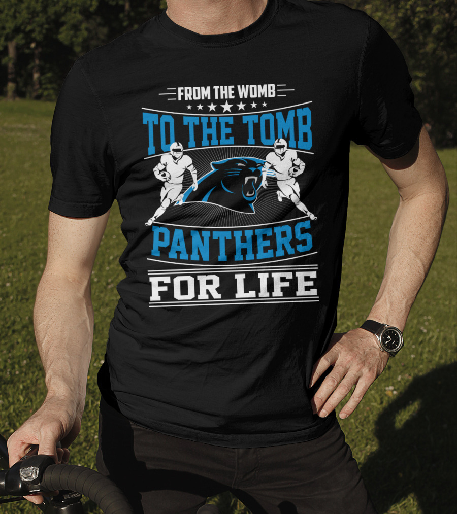 From The Womb To The Tomb Panthers For Life T-Shirt