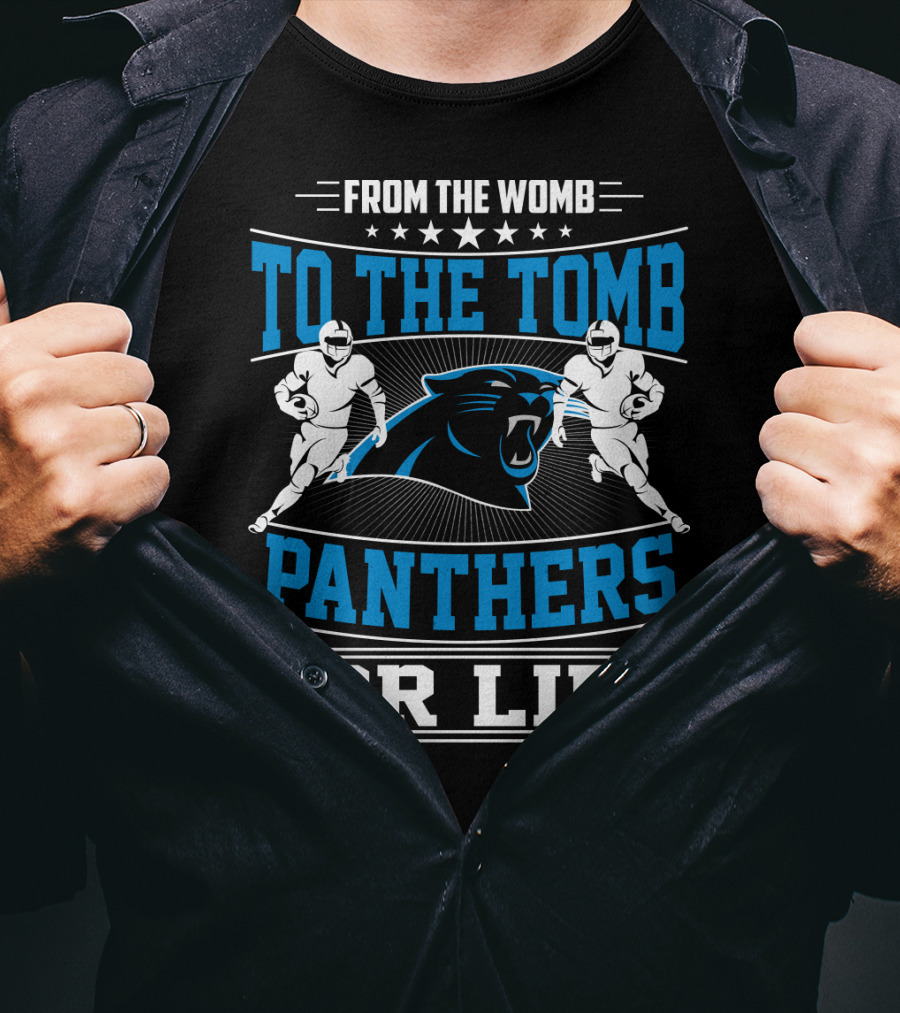 From The Womb To The Tomb Panthers For Life T-Shirt