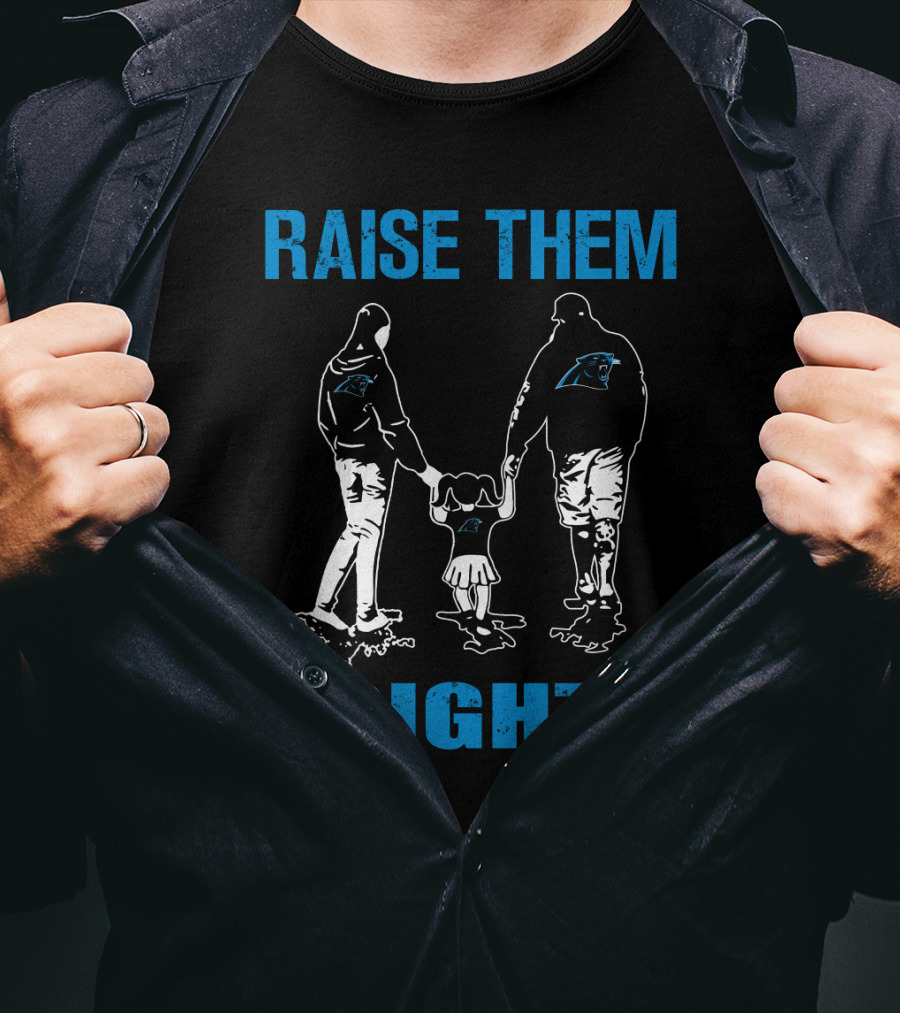 Raise Them Right Carolina Panthers Family Fans T-Shirt