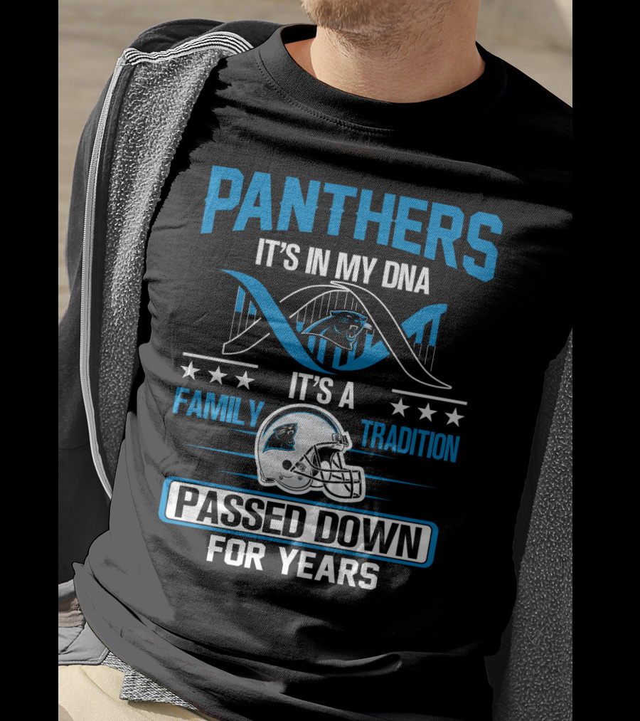 Panthers It's In My Dna It's A Family Tradition Passed Down For Years T-Shirt