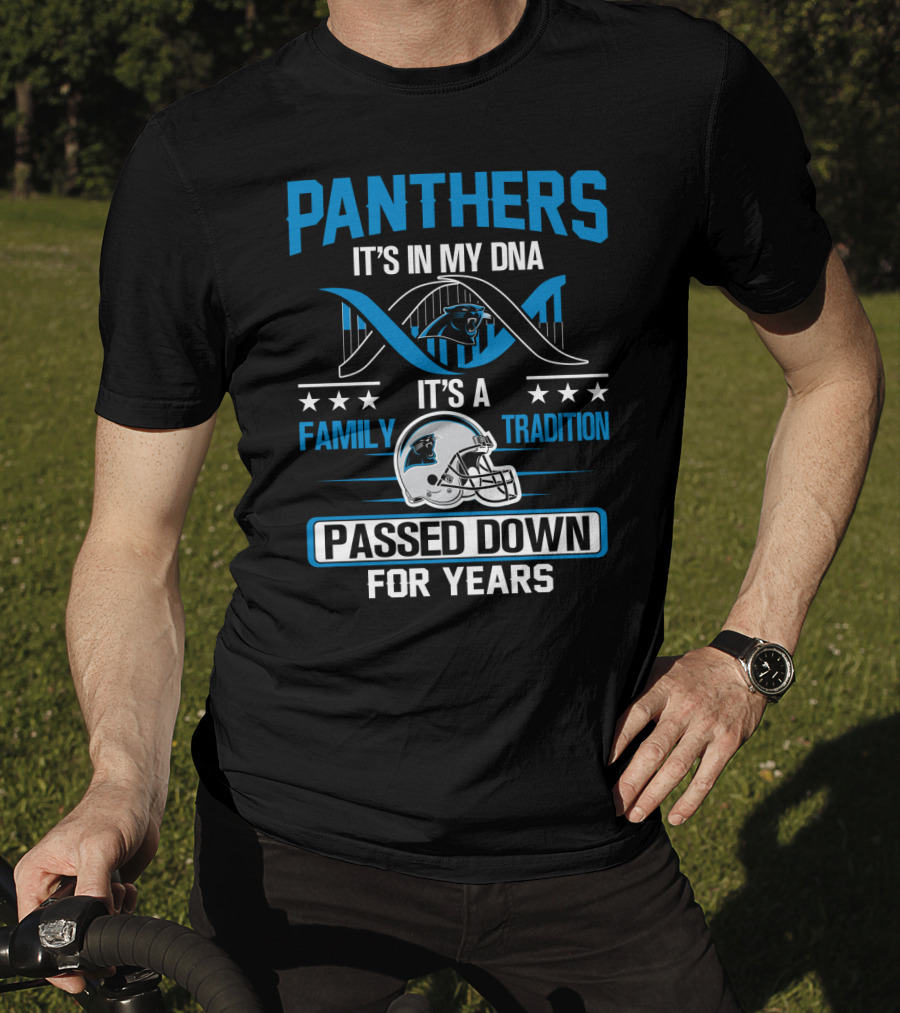 Panthers It's In My Dna It's A Family Tradition Passed Down For Years T-Shirt