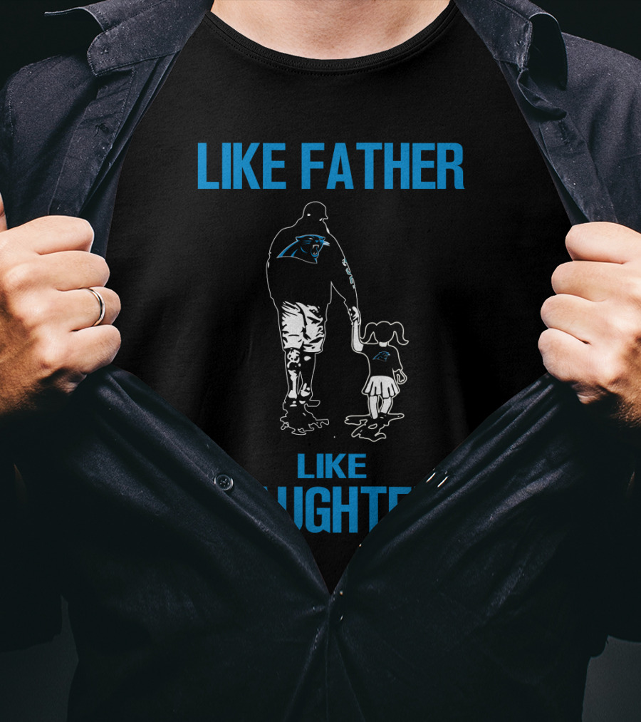 Like Father Like Daughter Carolina Panthers Fan T-Shirt