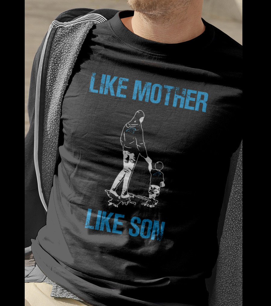 Carolina Panthers Like Mother Like Son T-Shirt
