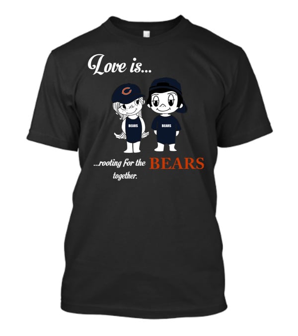 Love Is Rooting For The Chicago Bears Together T-Shirt