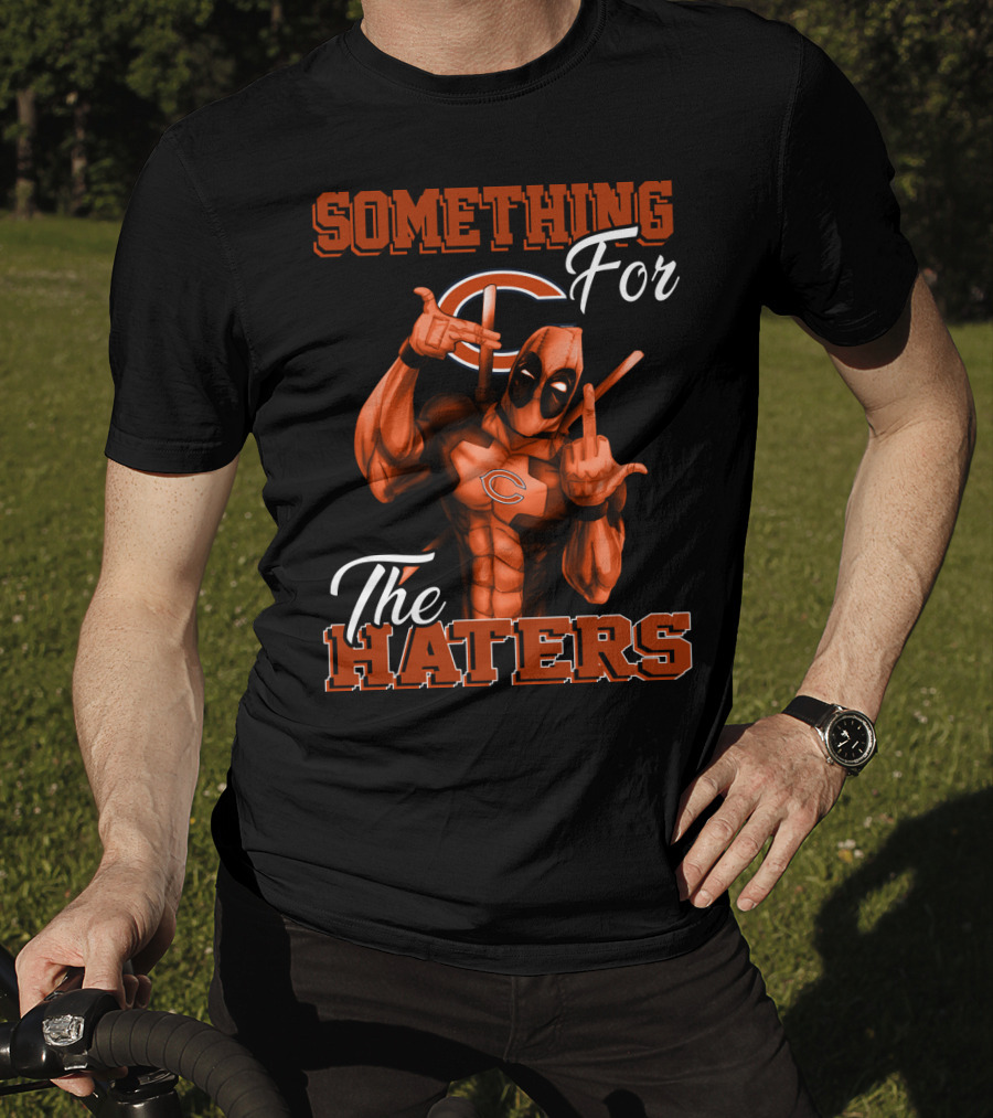 Something For The Haters Chicago Bears T-Shirt
