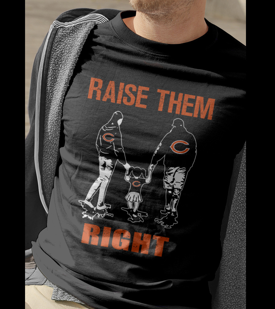 Raise Them Right Chicago Bears Family T-Shirt