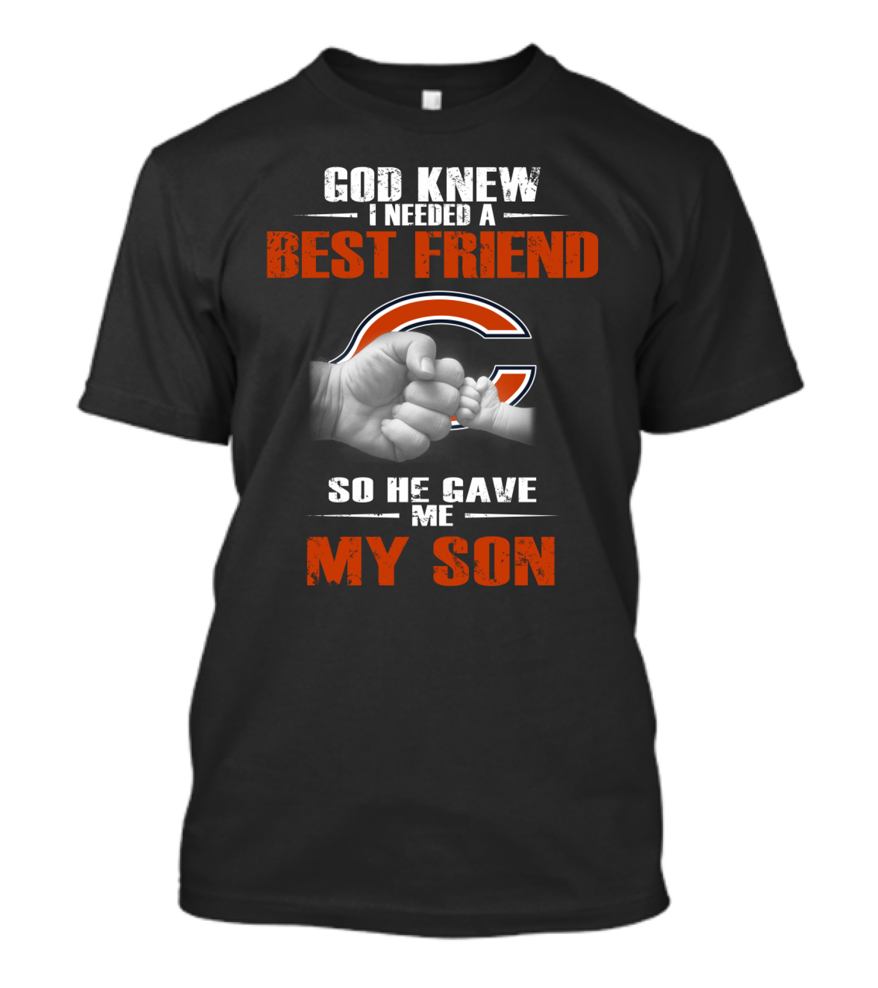 Chicago Bears Best Friend God Knew I Needed My Son T-Shirt