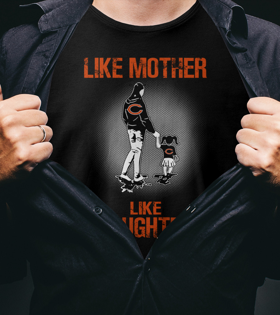 Like Mother Like Daughter Chicago Bears Fan T-Shirt