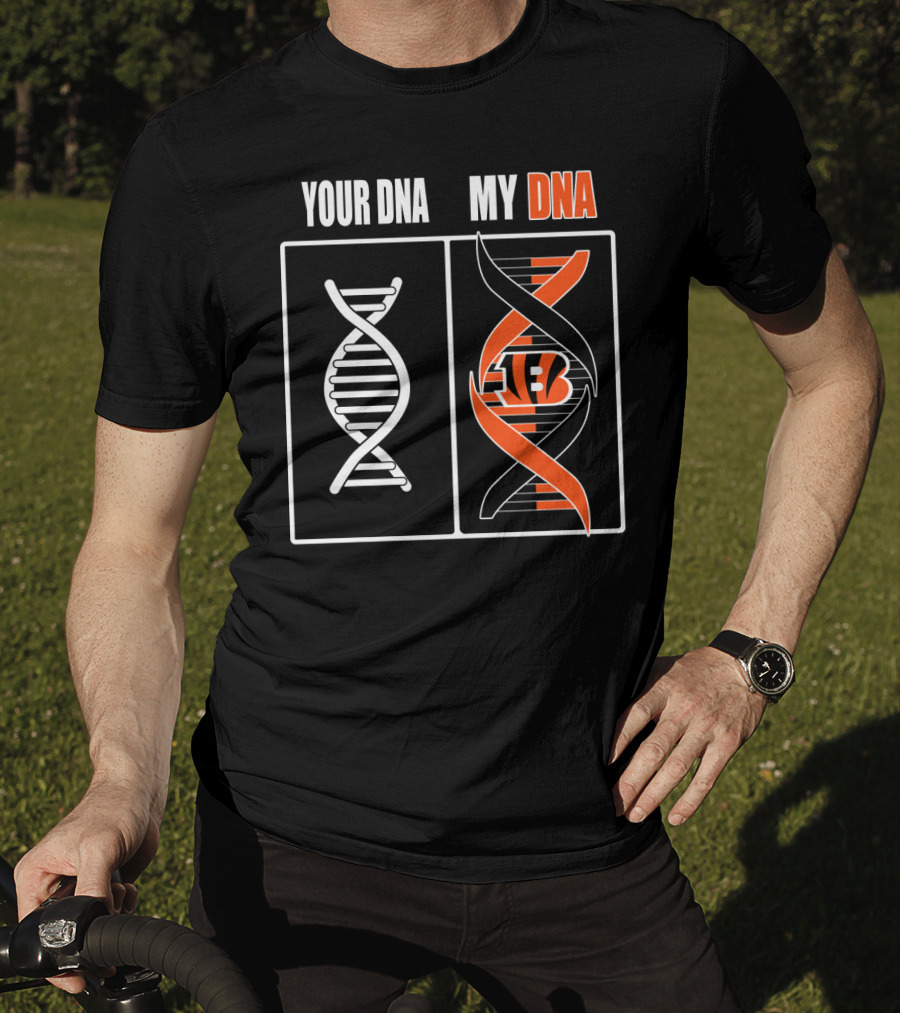Cincinnati Bengals Your Dna My Dna T-Shirt