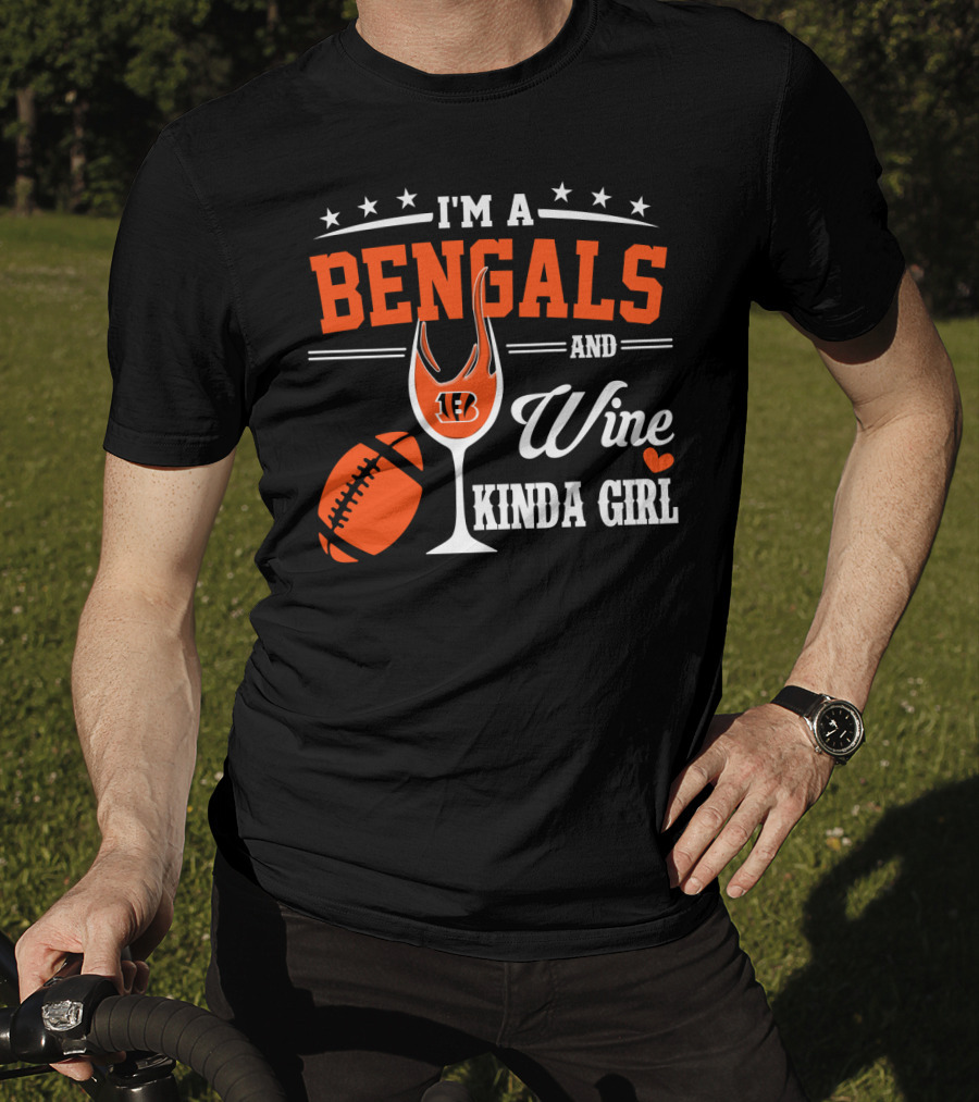 I'm A Bengals And Wine Kinda Girl T-Shirt