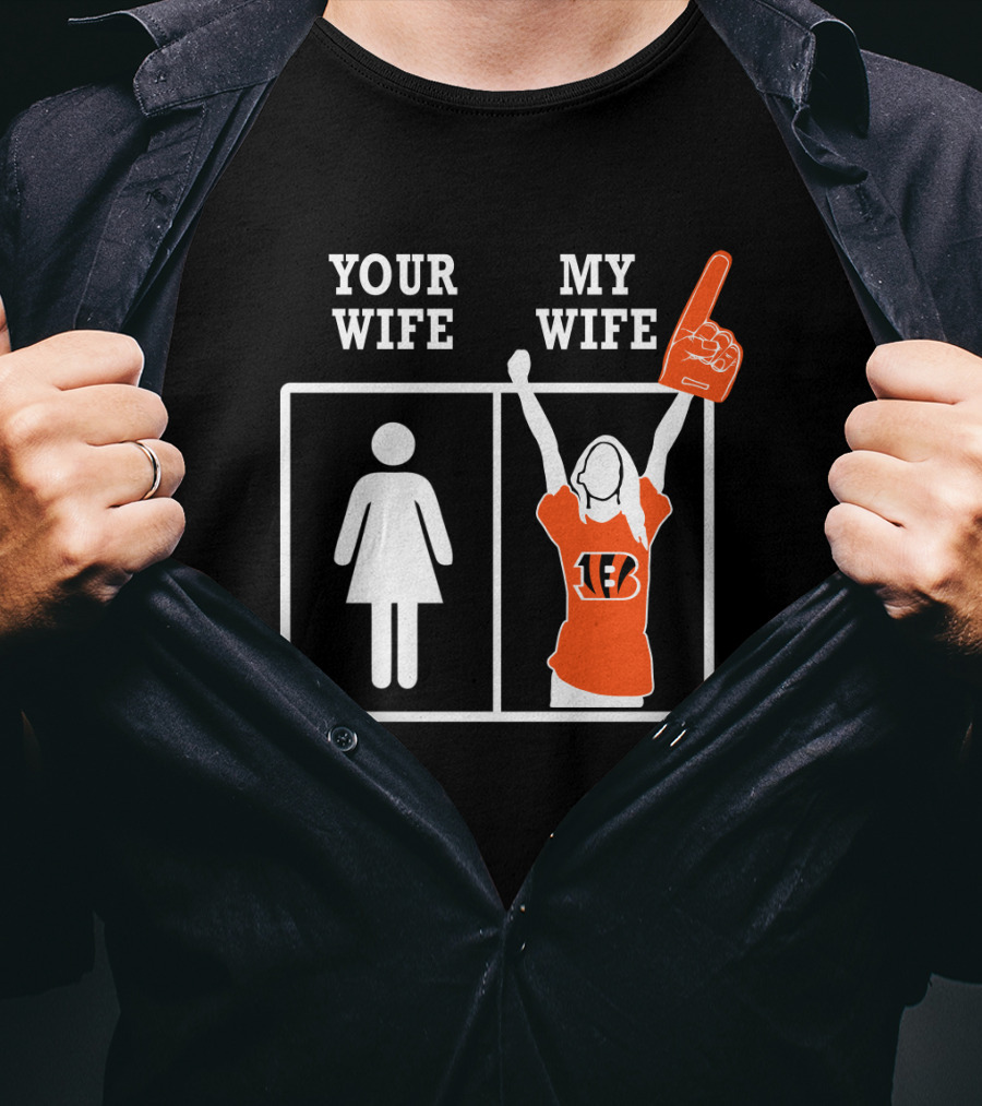 Your Wife My Wife Cincinnati Bengals Fan Foam Finger T-Shirt