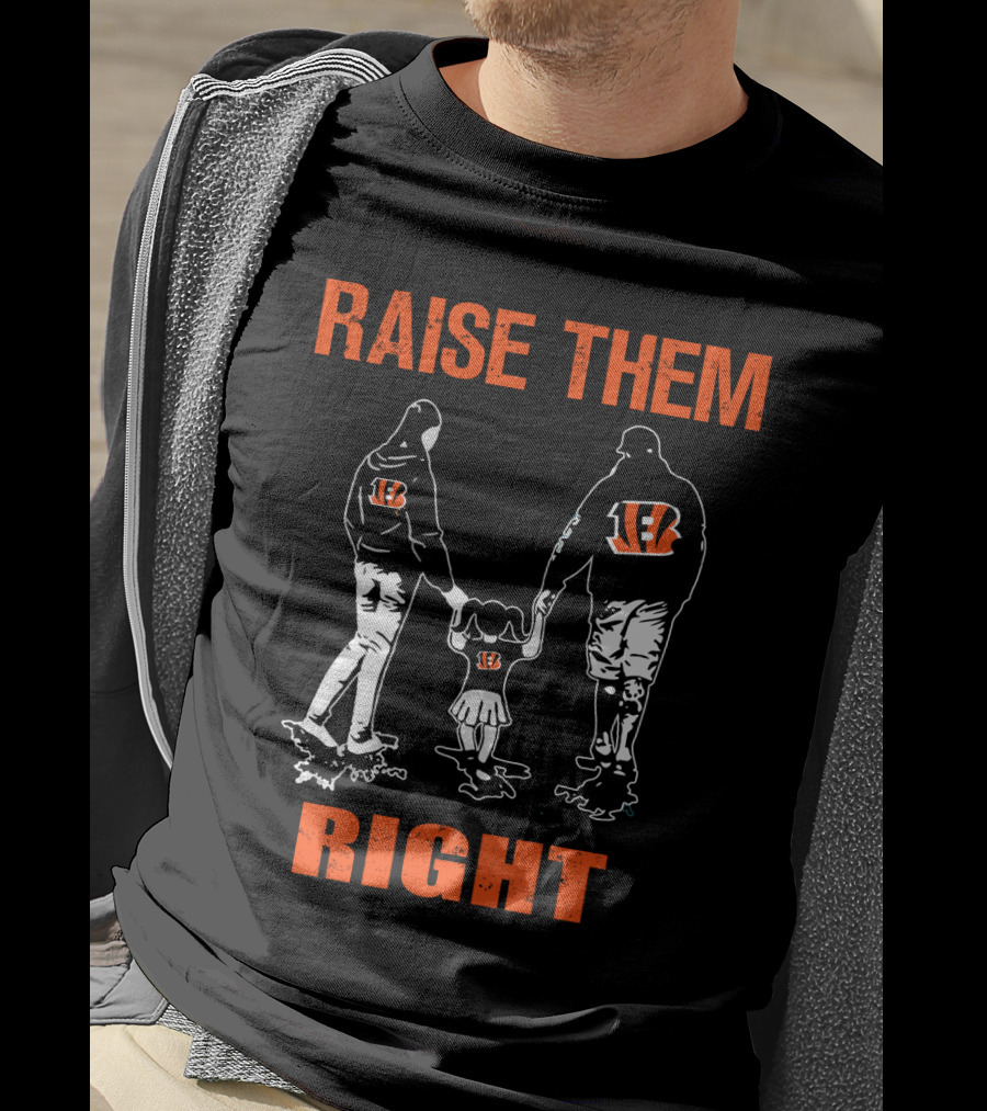 Cincinnati Bengals Raise Them Right Family Football Fans T-Shirt