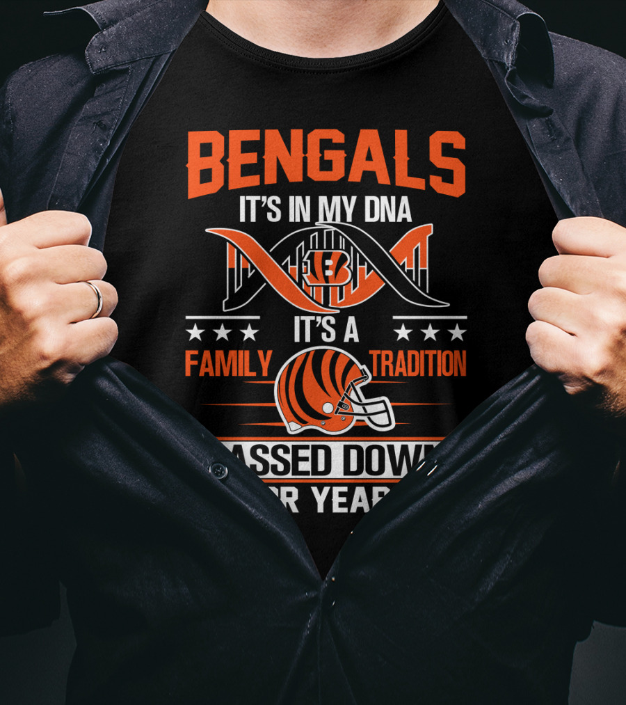 Bengals It's In My Dna Family Tradition Passed Down For Years T-Shirt