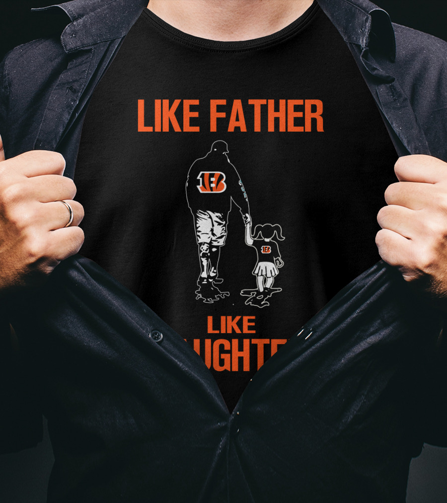 Cincinnati Bengals Like Father Like Daughter T-Shirt