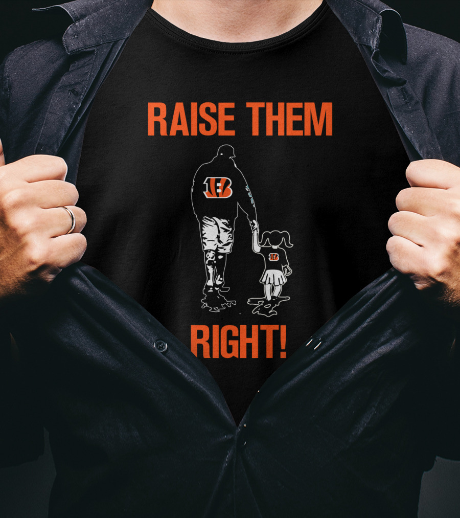 Raise Them Right Cincinnati Bengals T-Shirt