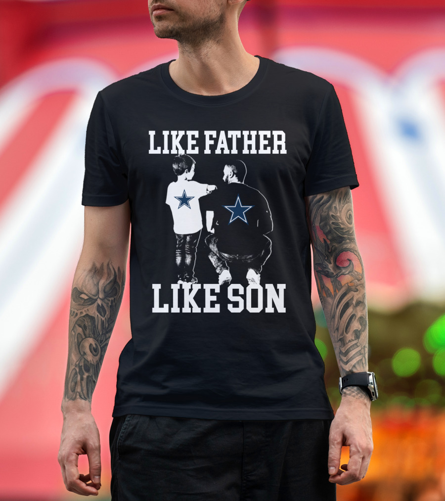 Like Father Like Son Dallas Cowboys T-Shirt