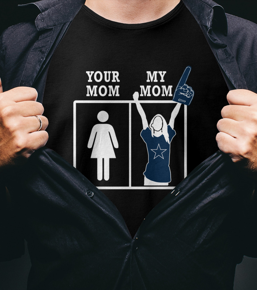 Your Mom My Mom Dallas Cowboys Fan T-Shirt
