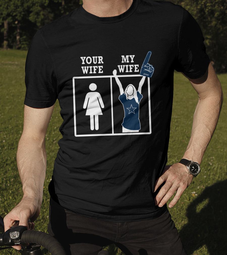 Your Wife My Wife Dallas Cowboys Fan Foam Finger Star T-Shirt