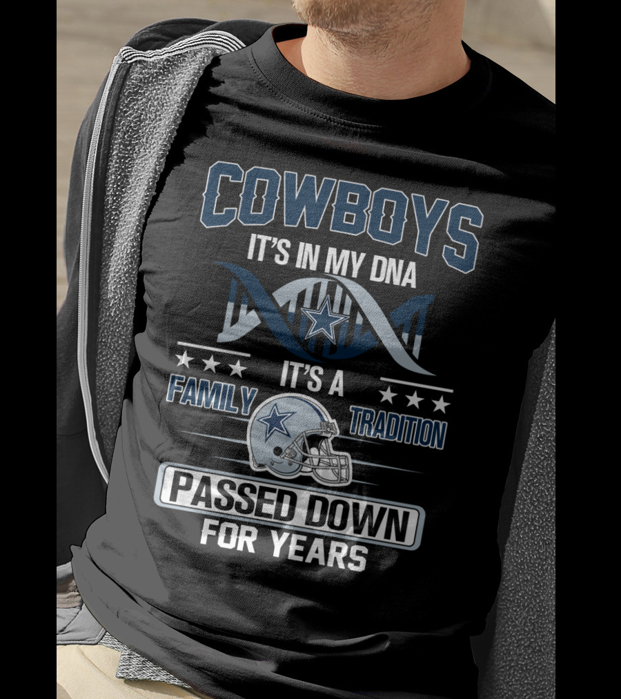 Cowboys It's In My Dna It's A Family Tradition Passed Down For Years T-Shirt