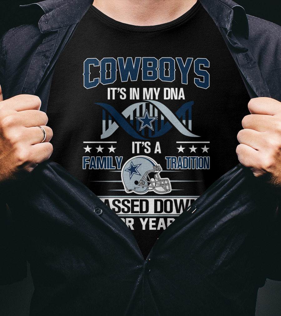 Cowboys It's In My Dna It's A Family Tradition Passed Down For Years T-Shirt