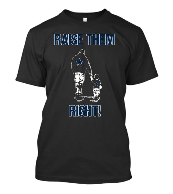 Dallas Cowboys Raise Them Right Father And Child Star T-Shirt