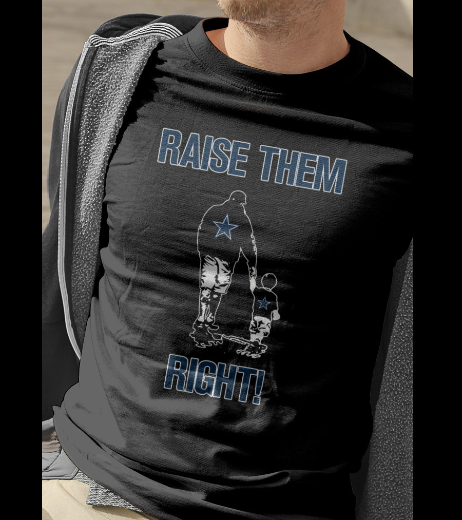 Dallas Cowboys Raise Them Right Father And Child Star T-Shirt
