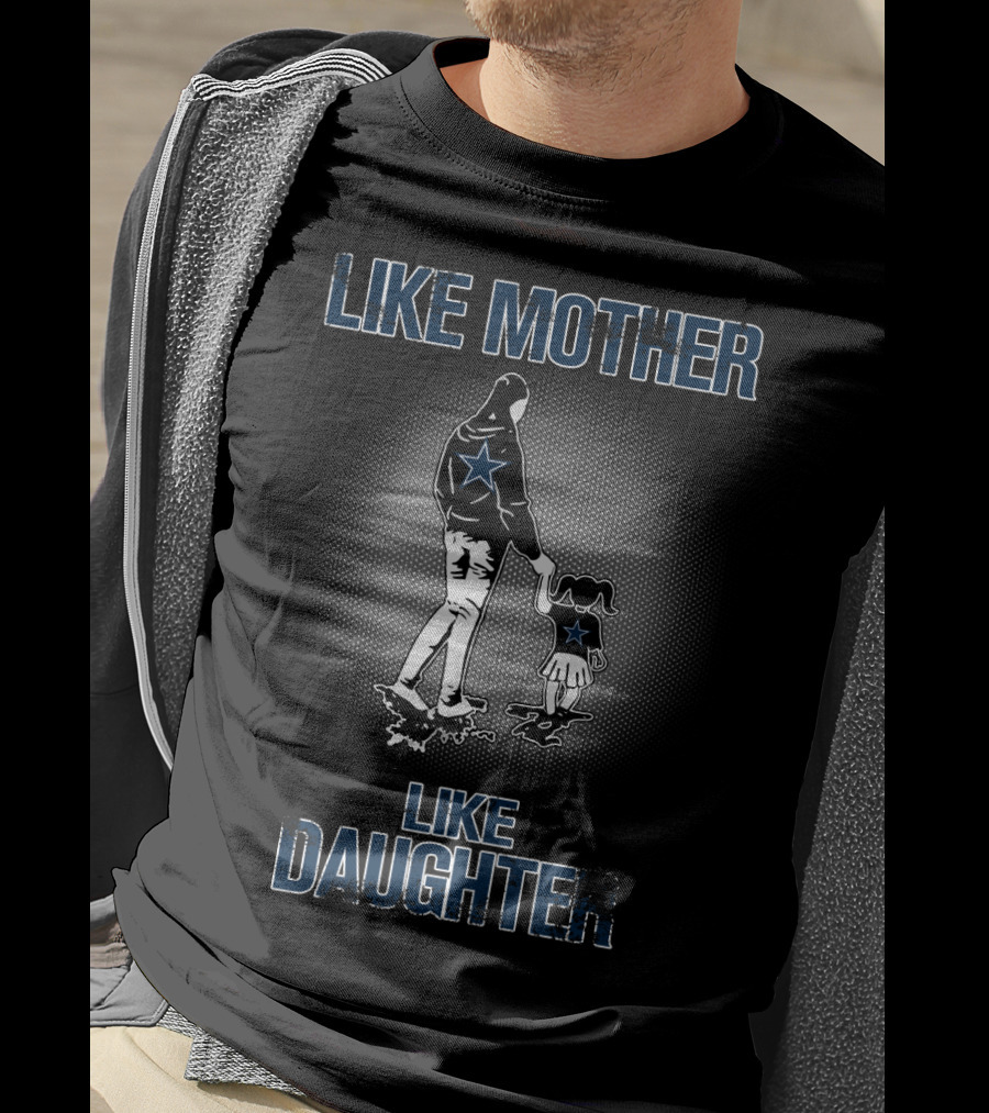 Like Mother Like Daughter Dallas Cowboys T-Shirt