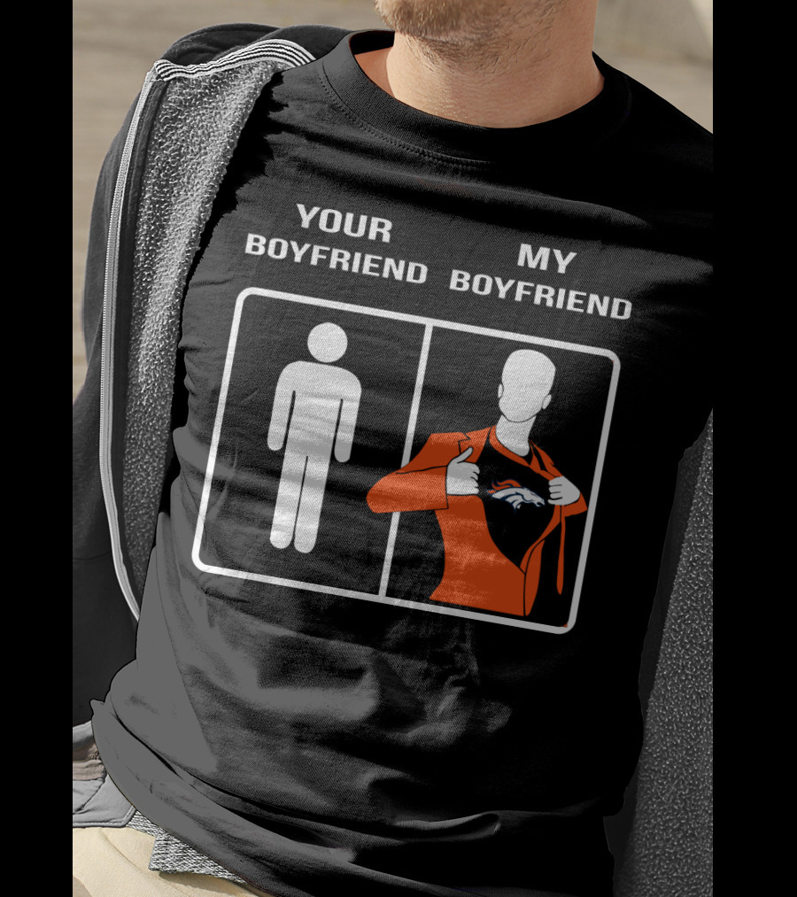 Your Boyfriend My Boyfriend Denver Broncos T-Shirt