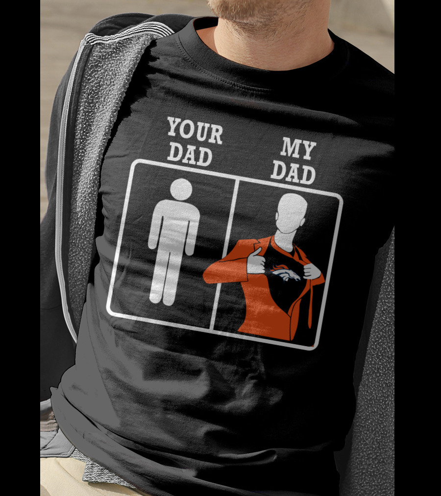Your Dad My Dad Denver Broncos T-Shirt