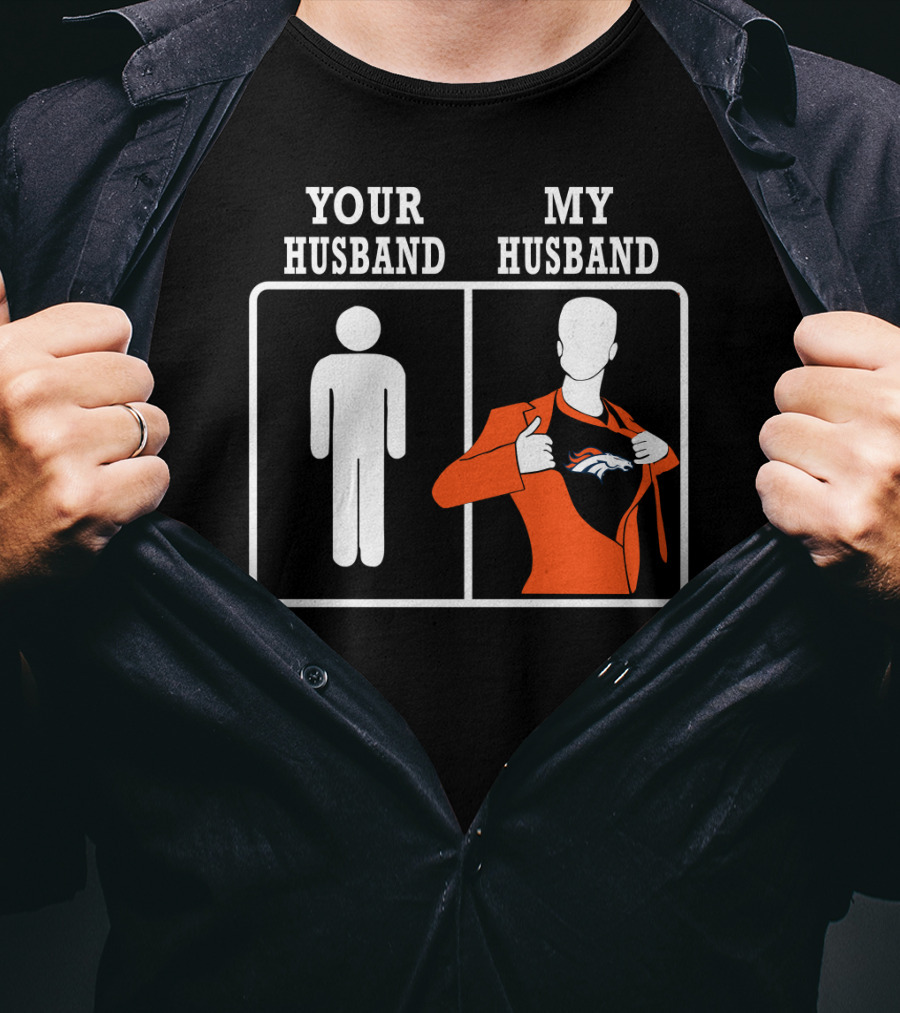 Your Husband My Husband Denver Broncos T-Shirt