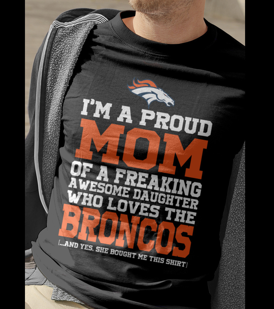 Denver Broncos Proud Mom Of Awesome Daughter Fan T-Shirt
