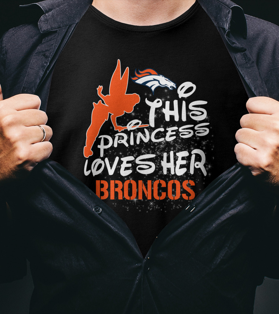 This Princess Loves Her Denver Broncos T-Shirt