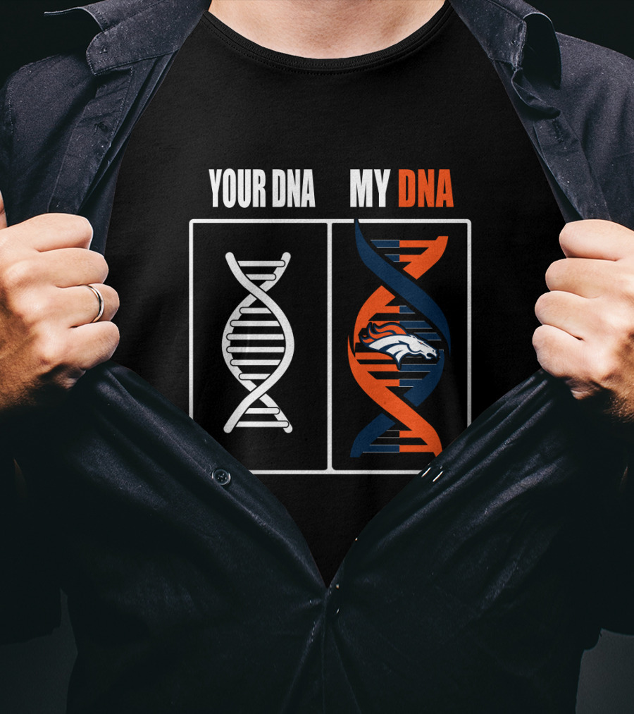 Your Dna My Dna Denver Broncos Fan Dna Helix T-Shirt
