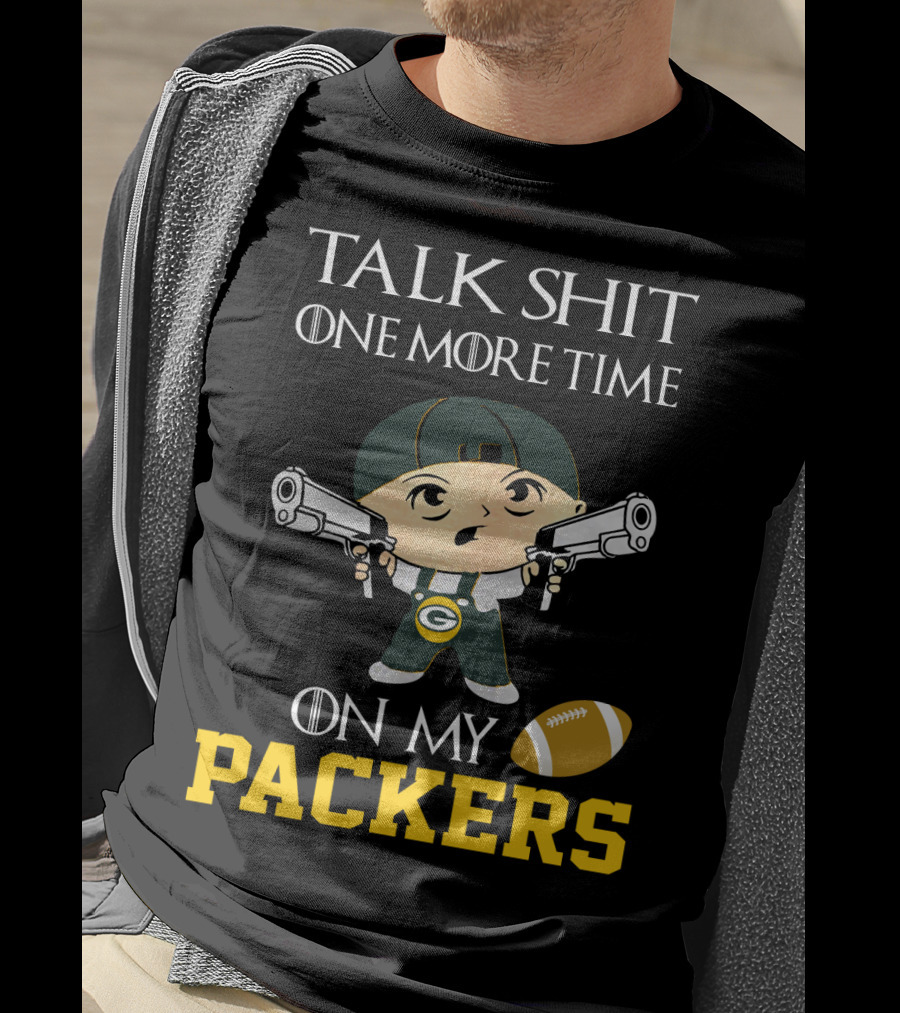 Green Bay Packers Talk Shit One More Time On My Packers T-Shirt