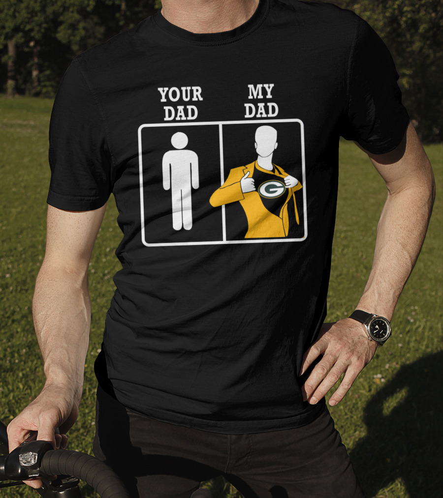 Your Dad My Dad Green Bay Packers T-Shirt