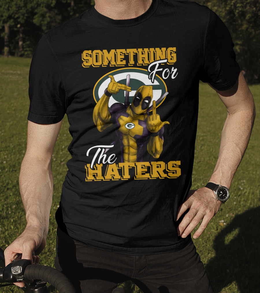 Green Bay Packers Something For The Haters T-Shirt