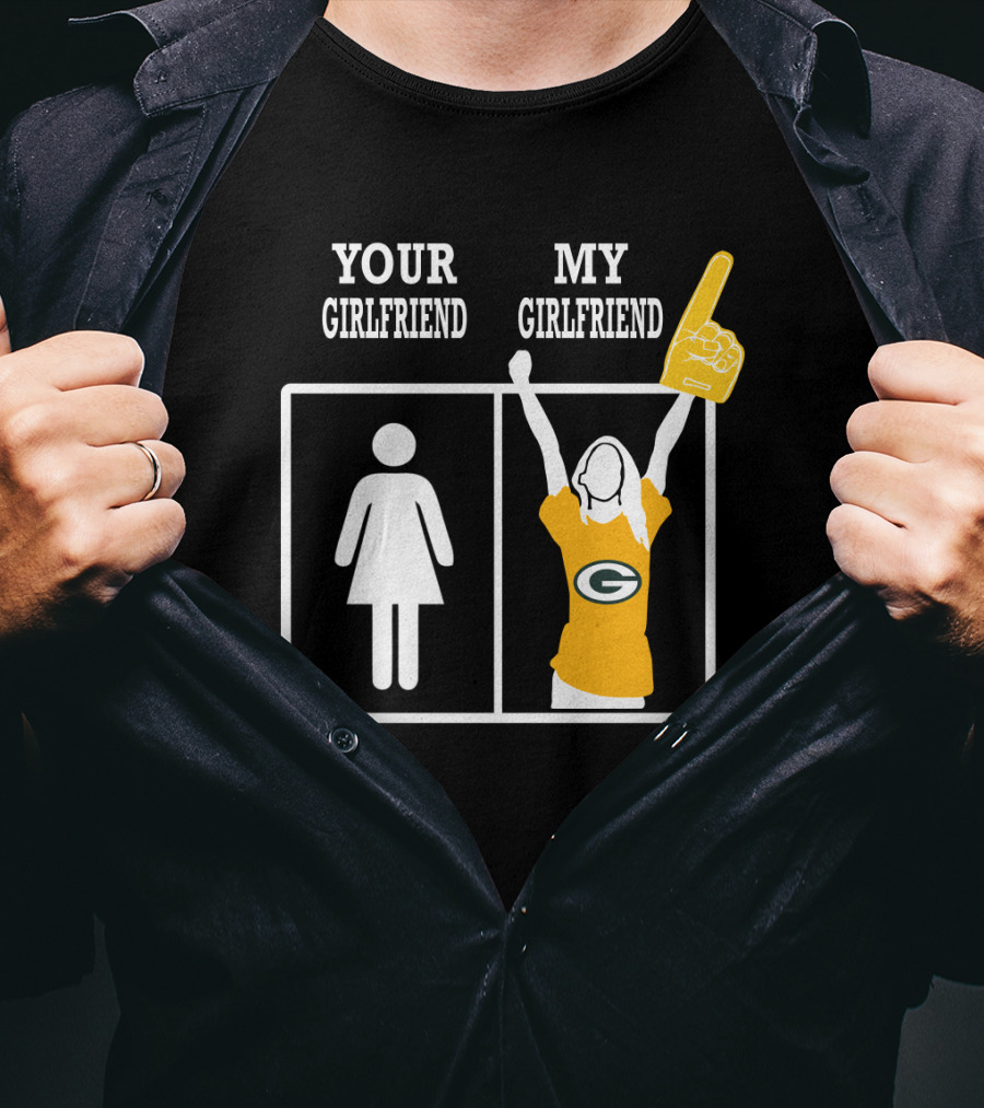 Your Girlfriend My Girlfriend Green Bay Packers T-Shirt