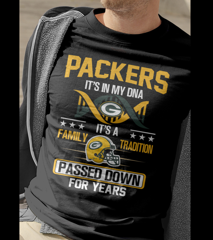 Packers It's In My Dna It's A Family Tradition Passed Down For Years T-Shirt