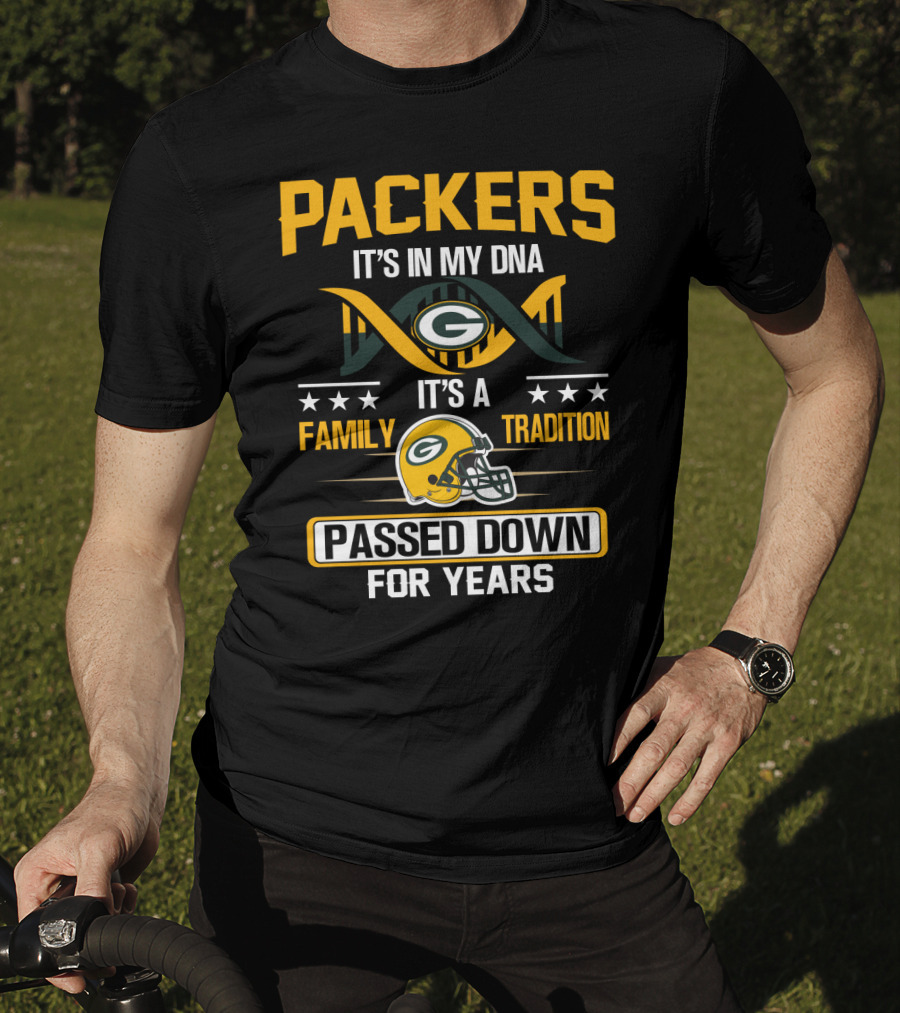 Packers It's In My Dna It's A Family Tradition Passed Down For Years T-Shirt