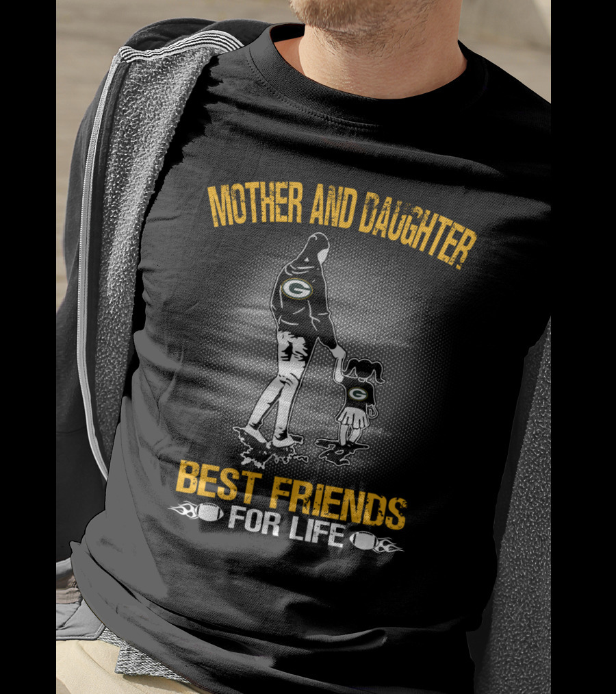 Mother And Daughter Best Friends For Life Green Bay Packers T-Shirt