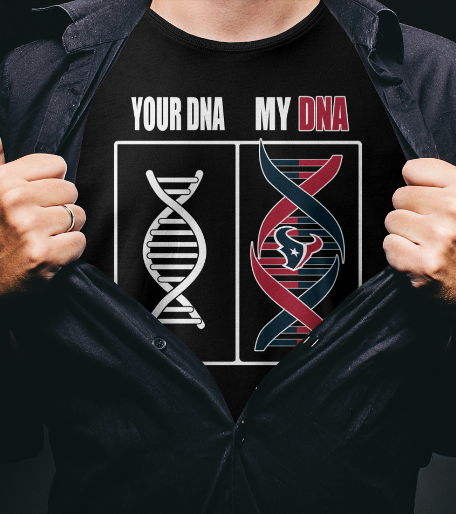 Your Dna My Dna Houston Texans T-Shirt