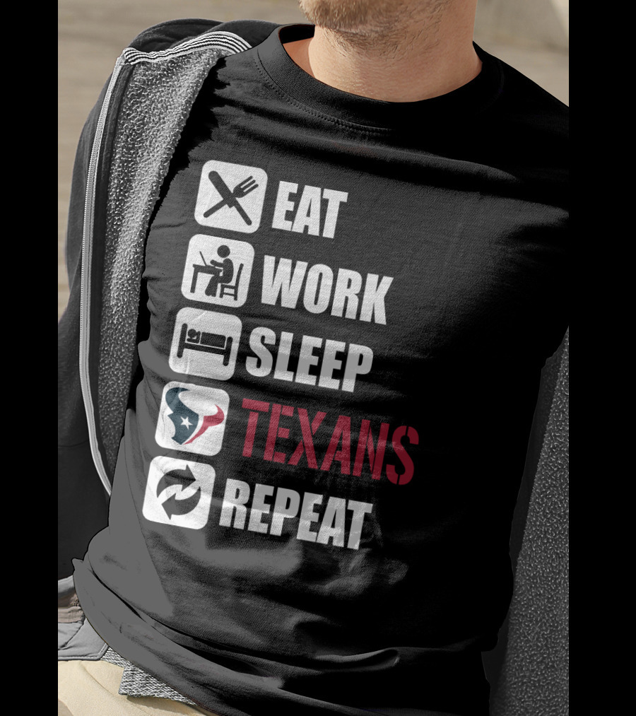 Eat Work Sleep Houston Texans Repeat T-Shirt