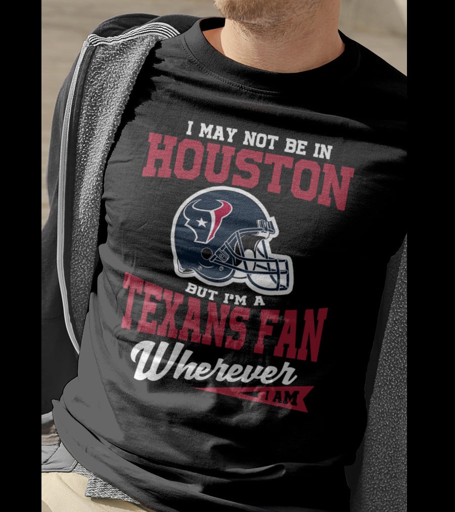 Houston Texans Fan Wherever I Am Logo Helmet T-Shirt