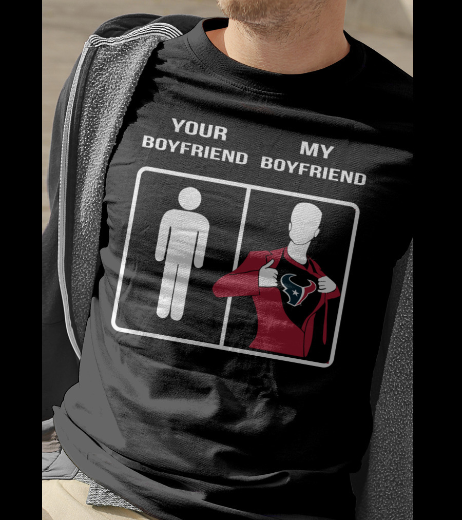Your Boyfriend My Boyfriend Houston Texans T-Shirt