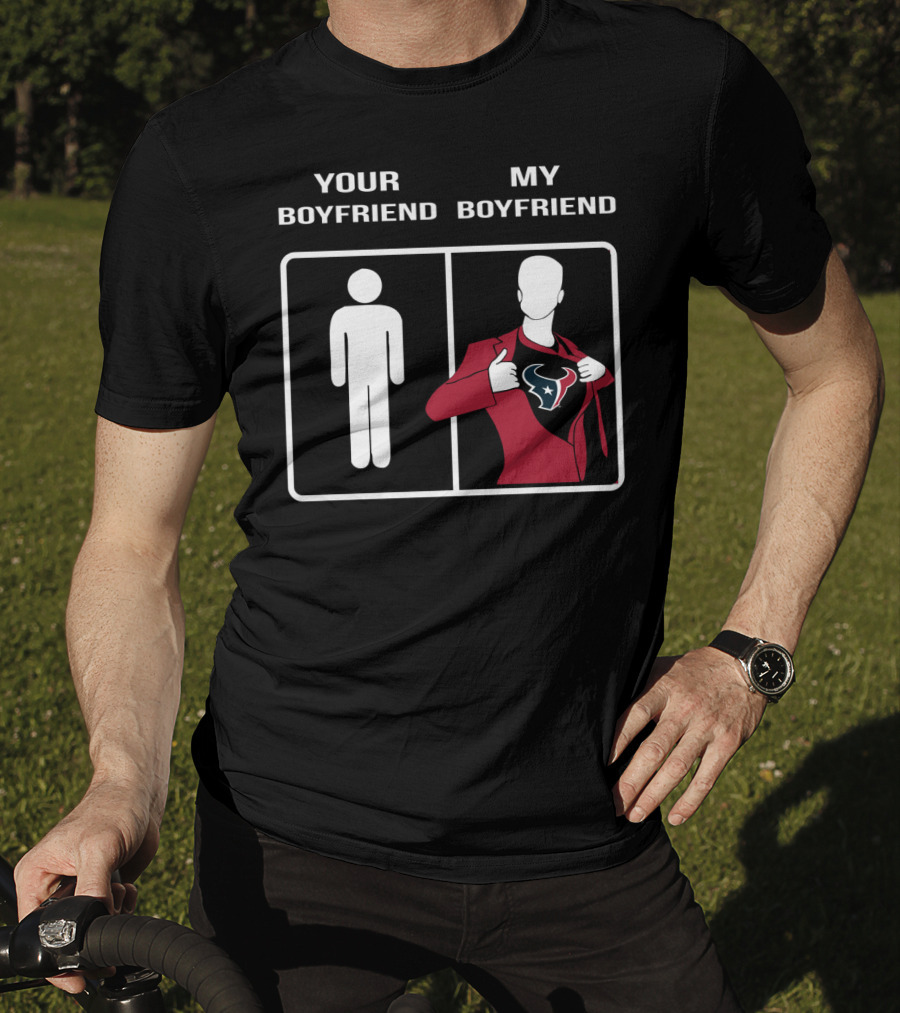 Your Boyfriend My Boyfriend Houston Texans T-Shirt