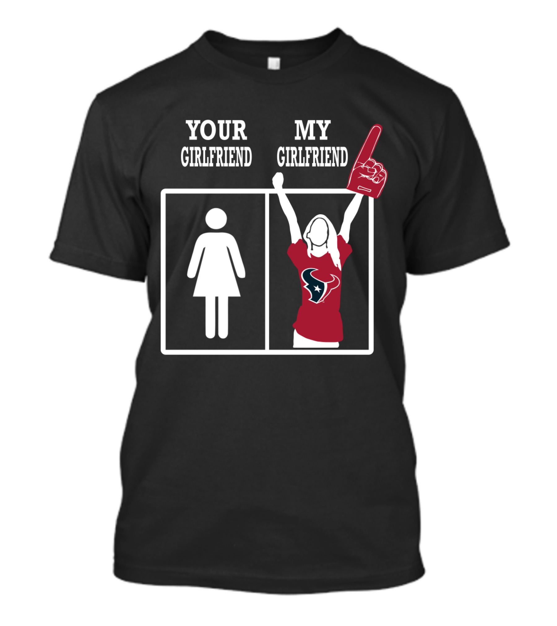 Your Girlfriend My Girlfriend Houston Texans Fan T-Shirt