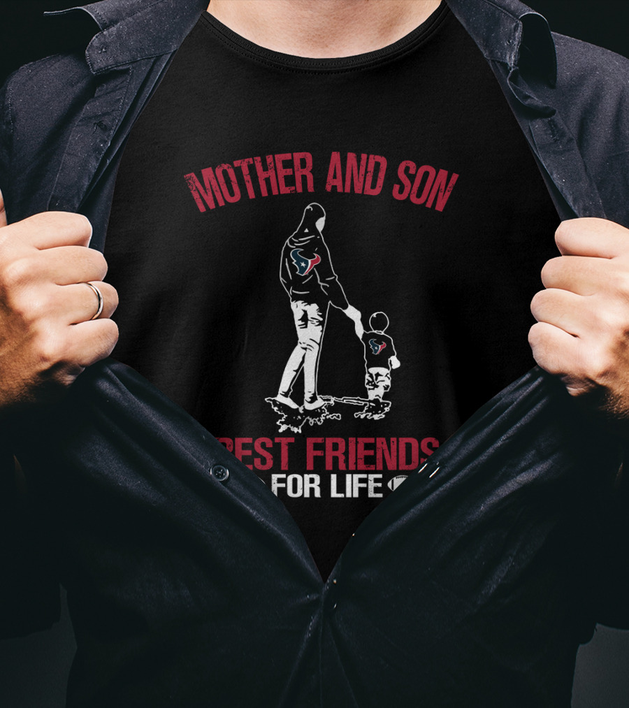 Mother And Son Houston Texans Best Friends For Life T-Shirt