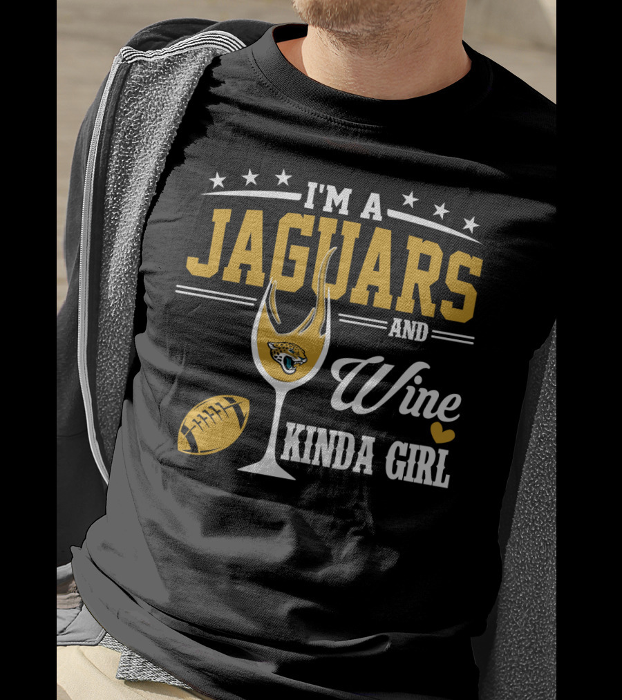 I'm A Jaguars And Wine Kinda Girl T-Shirt
